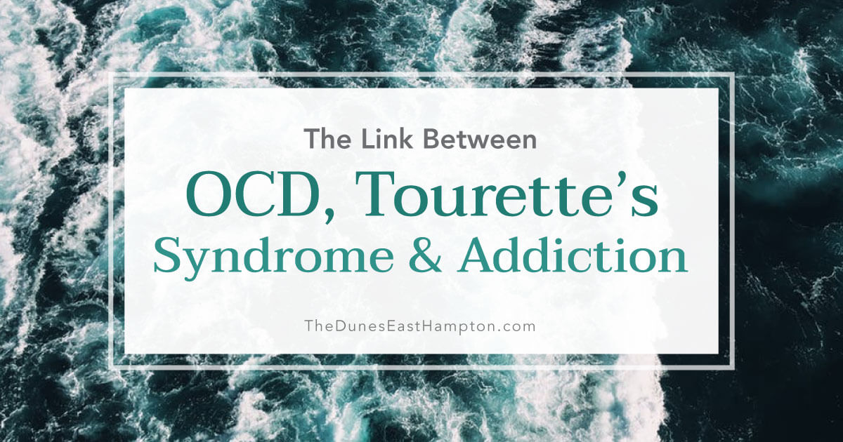 The Link Between OCD, Tourette’s Syndrome, And Addiction