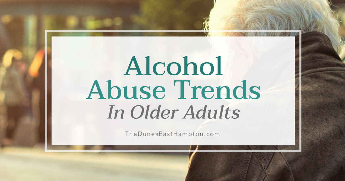 Alcohol Abuse Trends In Older Adults