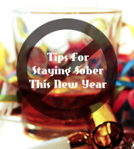 Tips for Staying Sober During The New Year