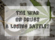 Is The War On Drugs A Losing Battle