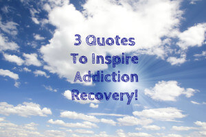 3 Quotes To Inspire Addiction Recovery | Spiritual Counseling Program