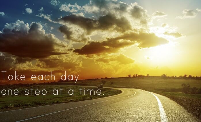 Take Each Day One Step At A Time-Oncoming Prescription Drug Addiction Take Each Day One Step At A Time-Oncoming Prescription Drug Addiction