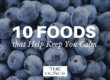 10 Foods That Keep You Calm