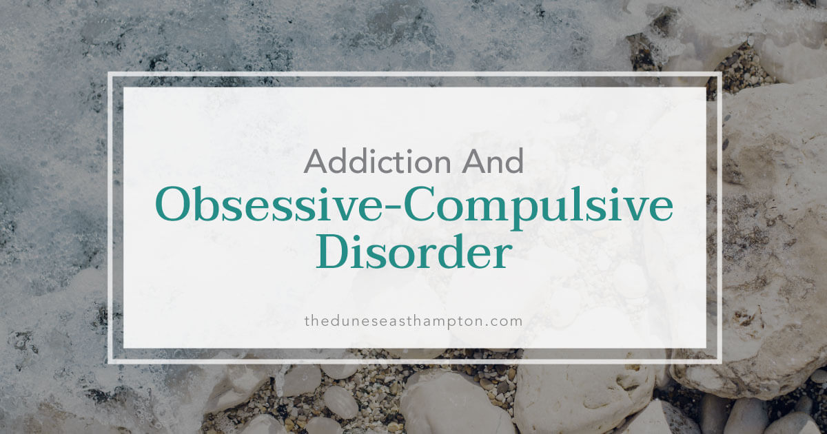 Obsessive-Compulsive Disorder (OCD) and Addiction