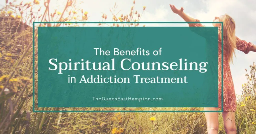 The Benefits of Spiritual Counseling | The Dunes East Hampton.