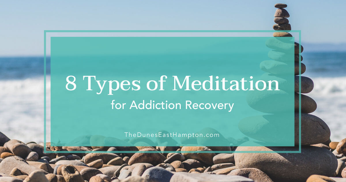 8 Types of Meditation for Addiction Recovery
