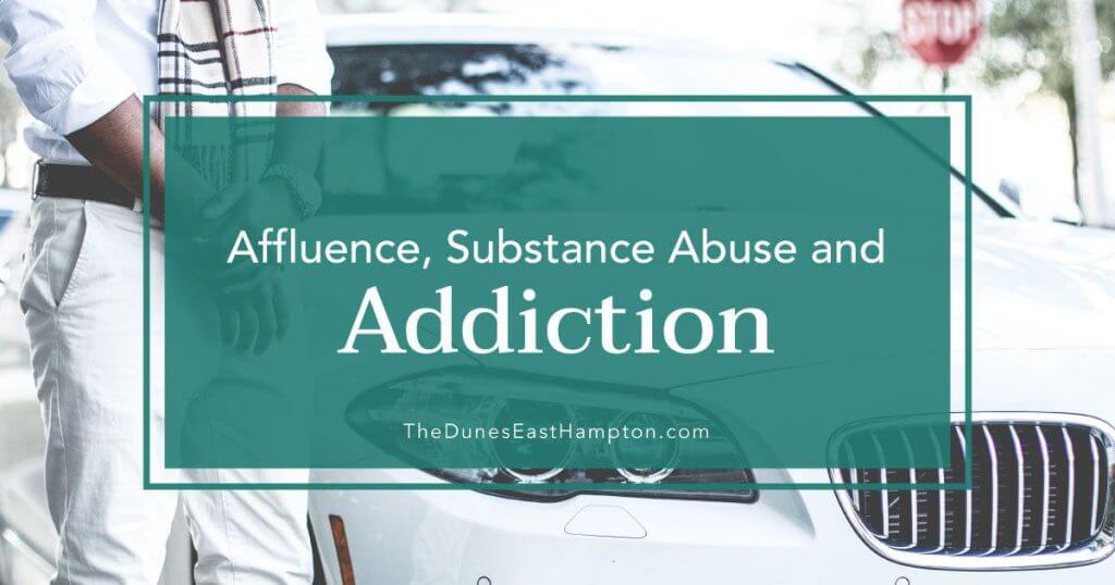 Affluence, Substance Abuse, and Addiction