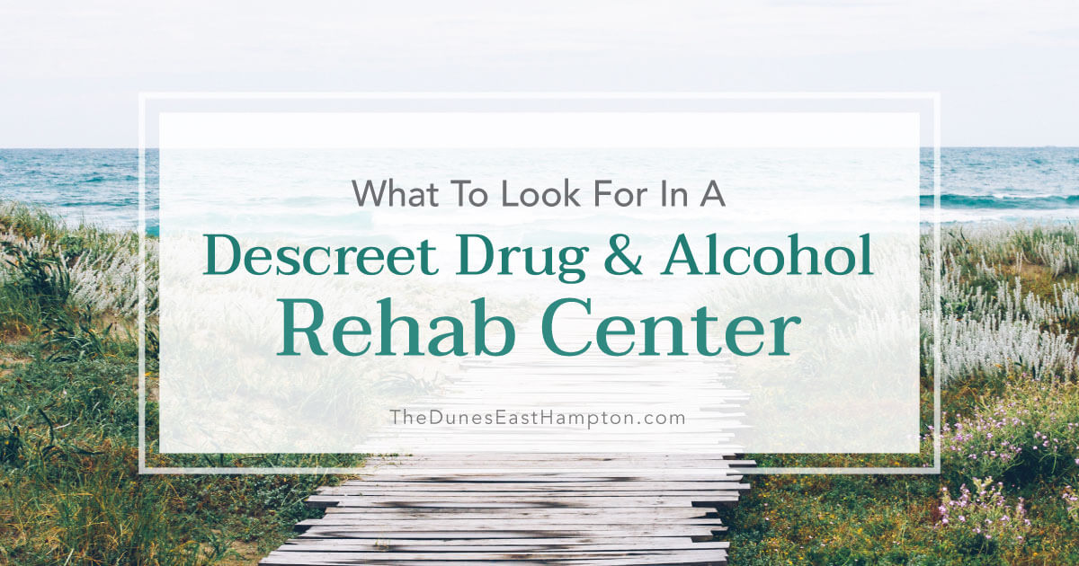 What To Look For In Discreet Drug And Alcohol Rehab Center - The Dunes