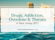 Drugs Addiction Overdose Threats New Jersey 2017 - The Dunes