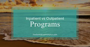inpatient vs outpatient programs