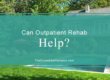 does outpatient rehab help