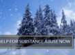 The Right Time to Get Help for Substance Abuse Is Now
