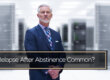 Is Relapse After Abstinence Common?