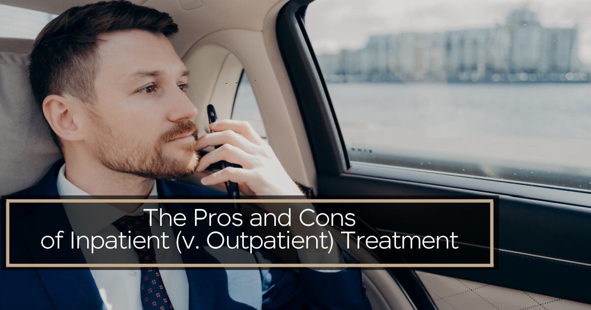 Dunes.August The Pros and Cons of Inpatient (v. Outpatient) Treatment for Drug & Alcohol Use
