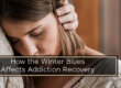 How the Winter Blues Affects Addiction Recovery