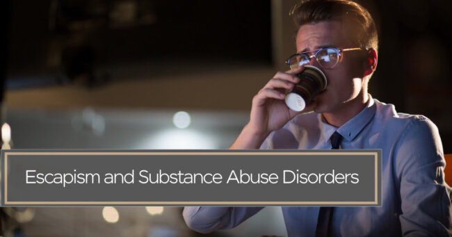 Escapism and Substance Abuse