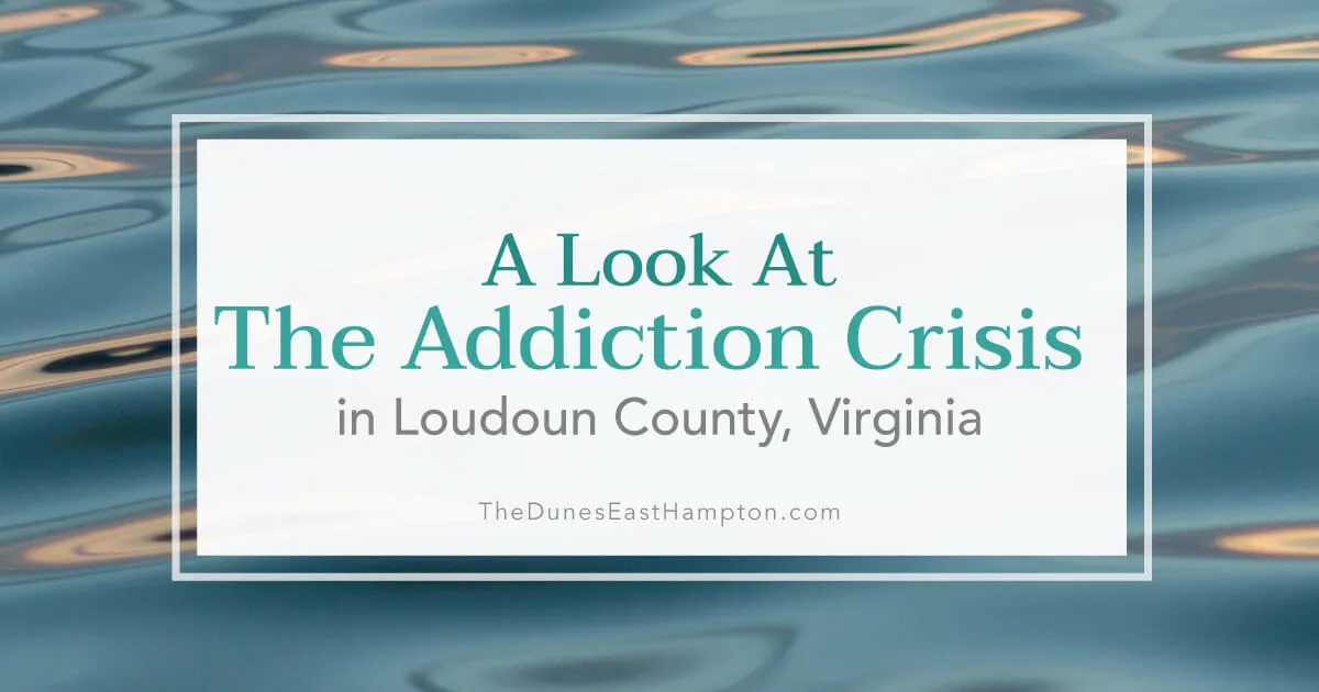 A Look at the Addiction Crisis in Loudoun County, Virginia.